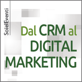 Dal CRM al digital marketing